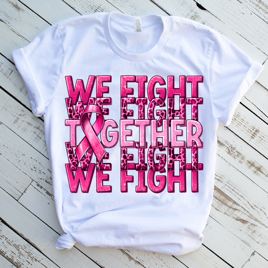 We Fight Together Stacked Breast Cancer DTF