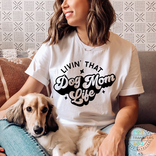 Livin' That Dog Mom Life DTF