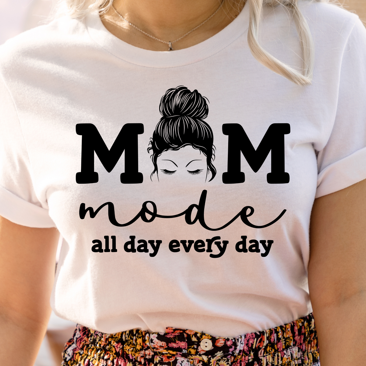 Mom Mode All Day Everyday Screen Print Transfer