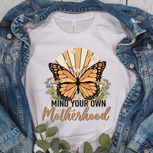 Mind Your Own Motherhood Butterfly DTF